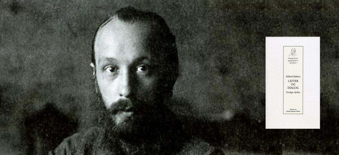 Litteraturforskeren: Mikhail Bakhtin om latter og dialog